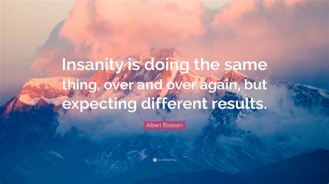 doing the same thing and expecting different results|Einstein's Parable of Quantum Insanity .